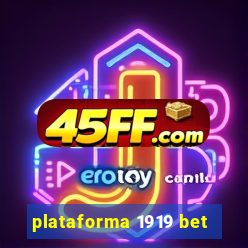 plataforma 1919 bet